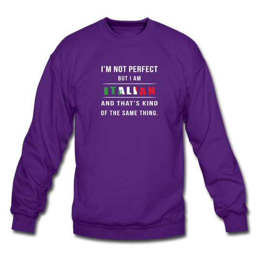 I'm not perfect, but I am Italian and that's kind of the same thing Crewneck Sweatshirt - purple