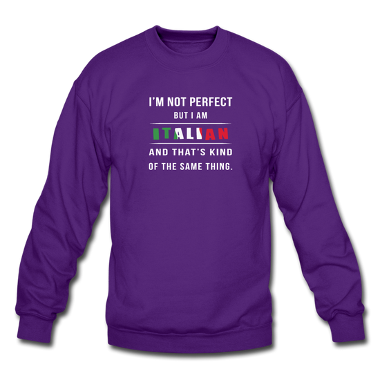 I'm not perfect, but I am Italian and that's kind of the same thing Crewneck Sweatshirt - purple