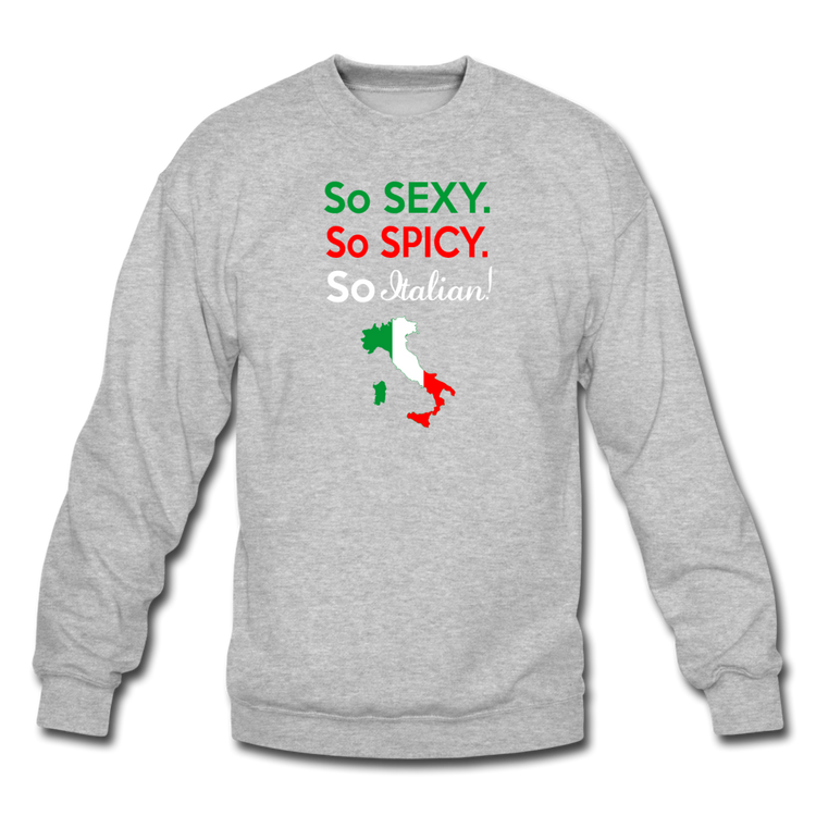 So sexy, So Italian Crewneck Sweatshirt - heather gray