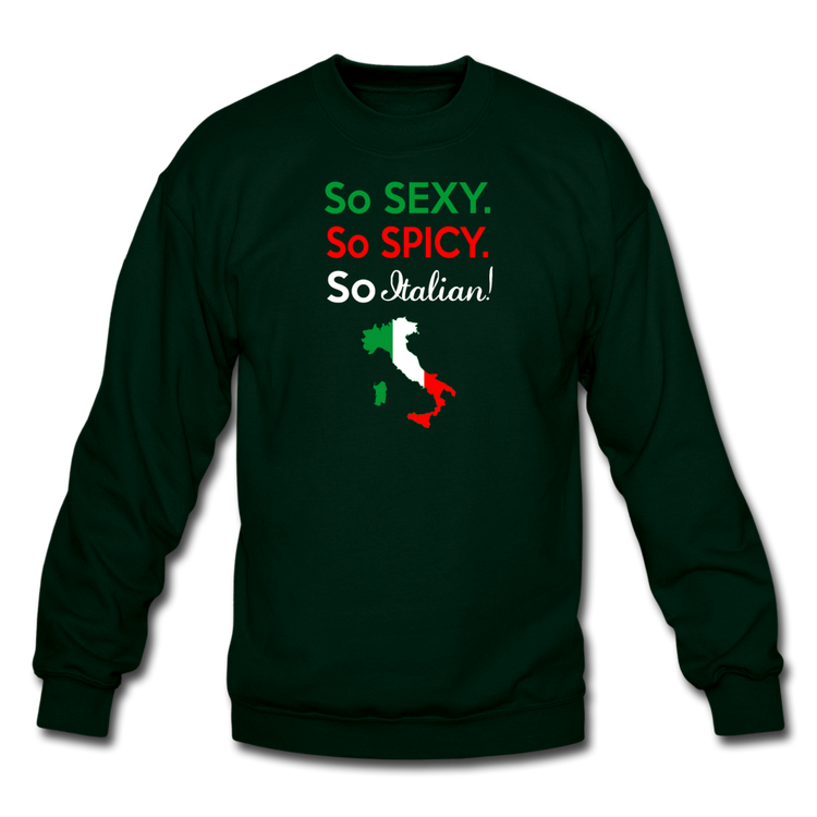 So sexy, So Italian Crewneck Sweatshirt - forest green