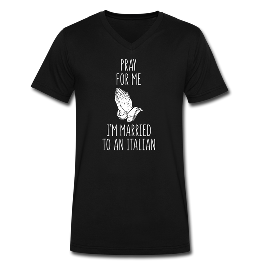 Pray for me I'm married to an Italian Unisex V-neck T-shirt - black