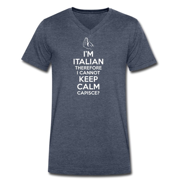 I Can't Keep Calm, I'm Italian Capeesh?  Unisex V-neck T-shirt - heather navy