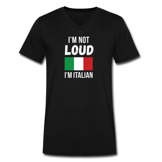 I'm not Loud I'm Italian Unisex V-neck T-shirt - black