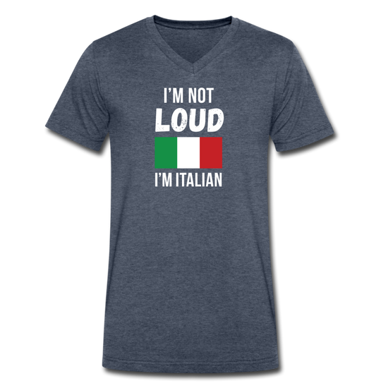 I'm not Loud I'm Italian Unisex V-neck T-shirt - heather navy