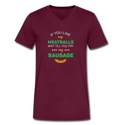 If you like my meatballs wait till you try my sausage Unisex V-neck T-shirt - maroon