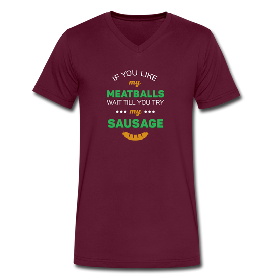 If you like my meatballs wait till you try my sausage Unisex V-neck T-shirt - maroon