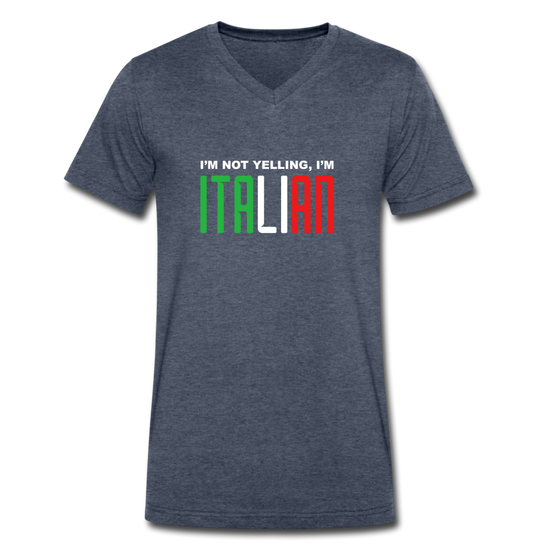 I'm not yelling I'm Italian Unisex V-neck T-shirt - heather navy