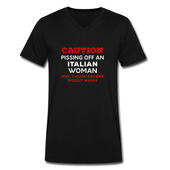 Caution Pissing Off An Italian Woman May Cause Severe Bodily Harm Unisex V-neck T-shirt - black