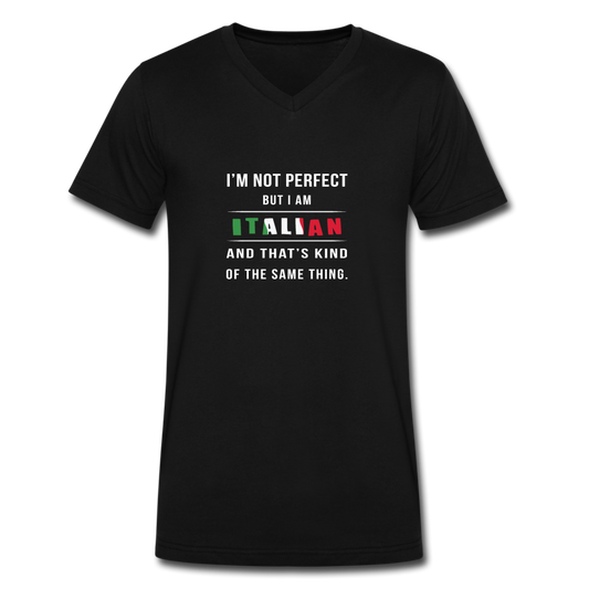 I'm not perfect, but I am Italian and that's kind of the same thing Unisex V-neck T-shirt - black