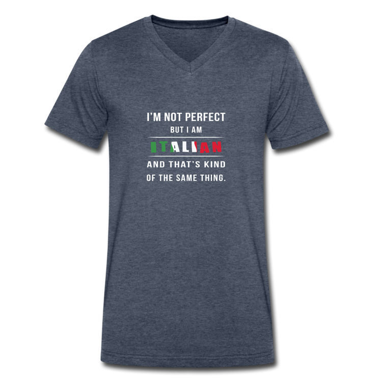 I'm not perfect, but I am Italian and that's kind of the same thing Unisex V-neck T-shirt - heather navy