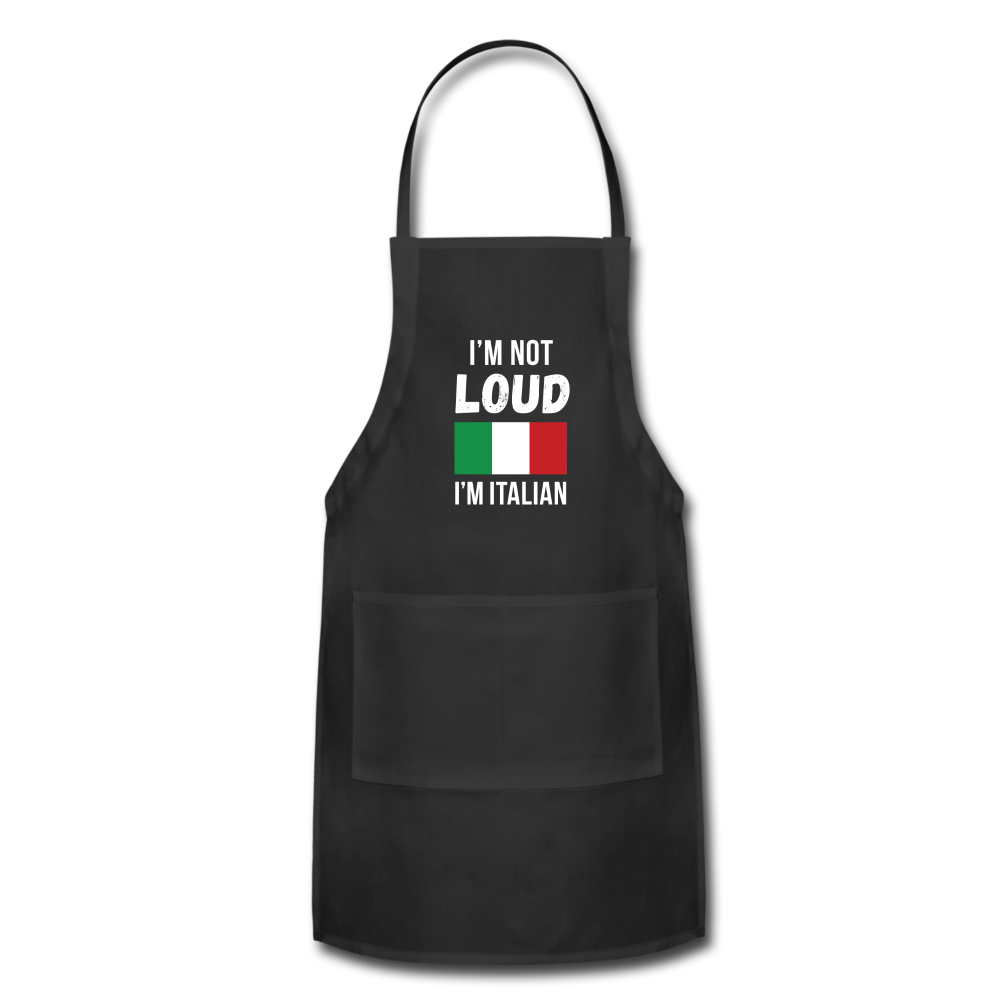 I'm not Loud I'm Italian Apron - black