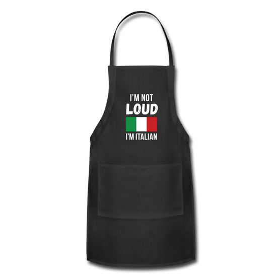 I'm not Loud I'm Italian Apron - black