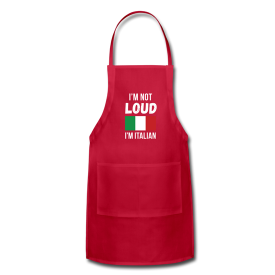 I'm not Loud I'm Italian Apron - red