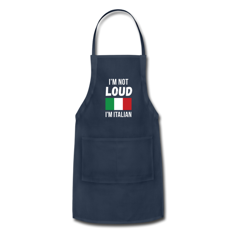 I'm not Loud I'm Italian Apron - navy