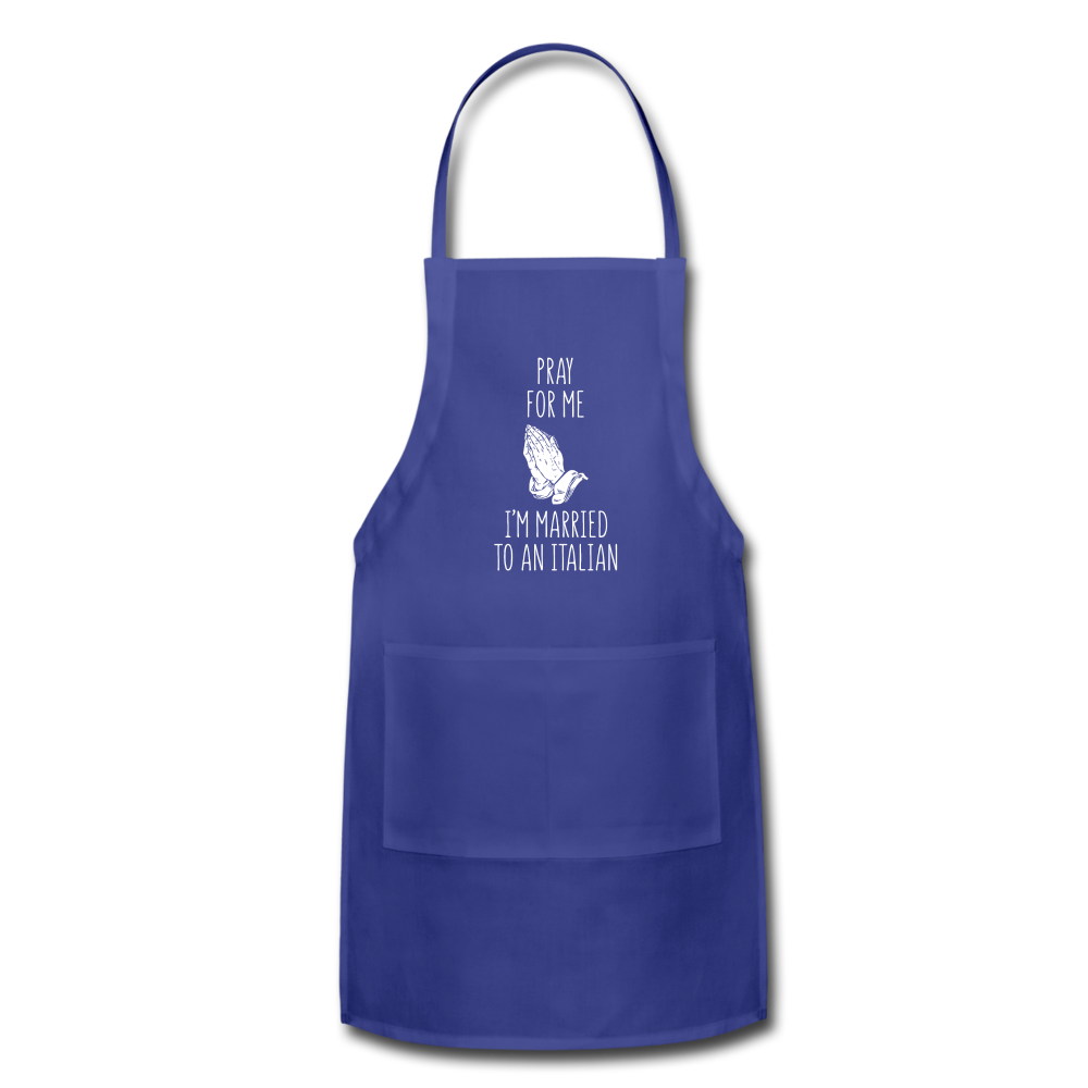Pray for me I'm married to an Italian Apron - royal blue