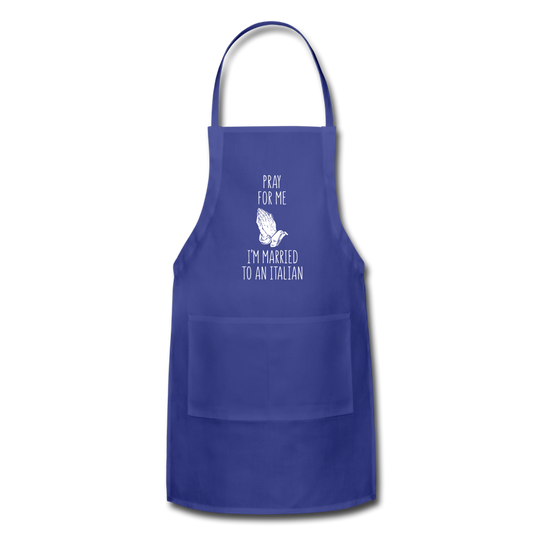 Pray for me I'm married to an Italian Apron - royal blue