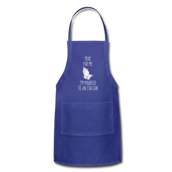 Pray for me I'm married to an Italian Apron - royal blue