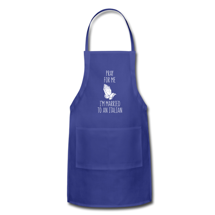 Pray for me I'm married to an Italian Apron - royal blue