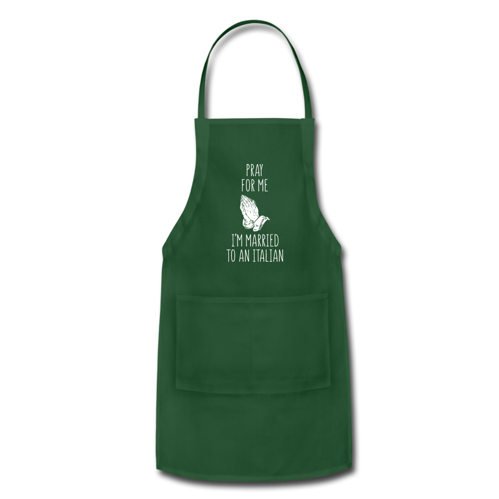 Pray for me I'm married to an Italian Apron - forest green