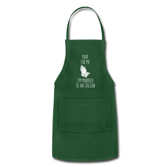 Pray for me I'm married to an Italian Apron - forest green