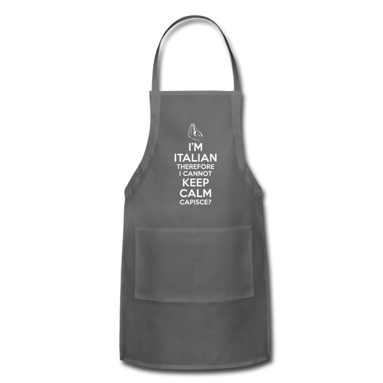 I Can't Keep Calm, I'm Italian Capeesh?  Apron - charcoal