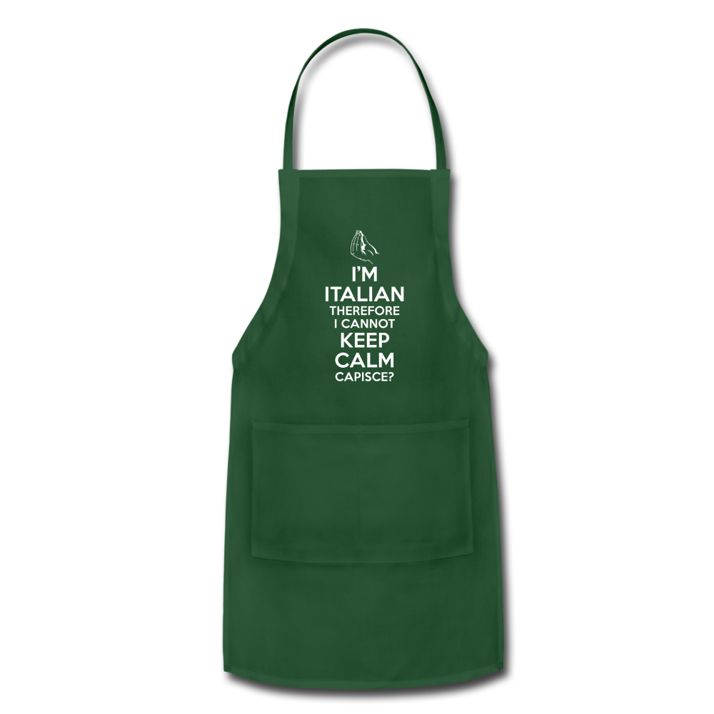 I Can't Keep Calm, I'm Italian Capeesh?  Apron - forest green
