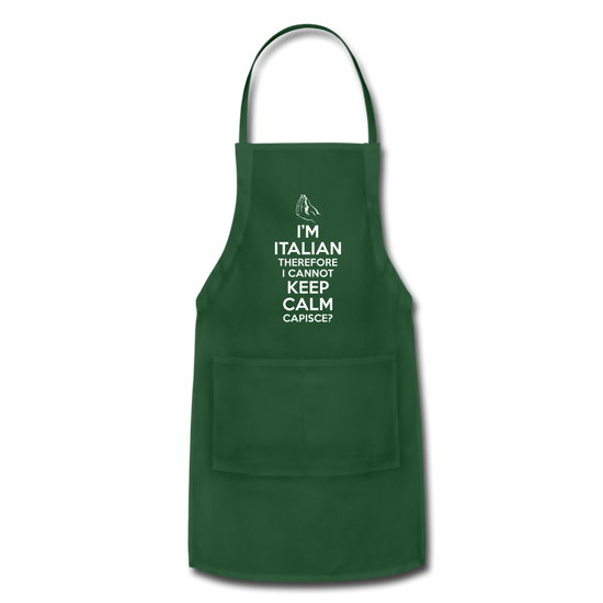 I Can't Keep Calm, I'm Italian Capeesh?  Apron - forest green