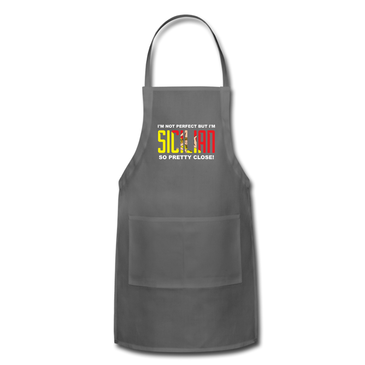 I'm not perfect but I'm Sicilian. So pretty close Apron - charcoal