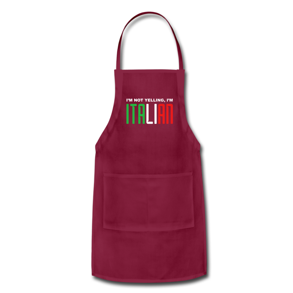 I'm not yelling I'm Italian Apron - burgundy