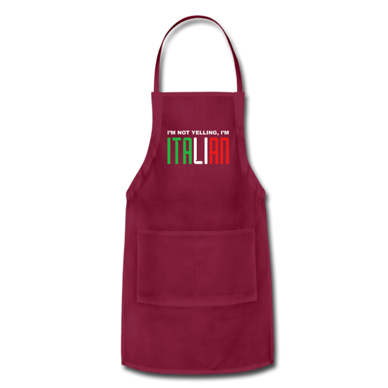 I'm not yelling I'm Italian Apron - burgundy