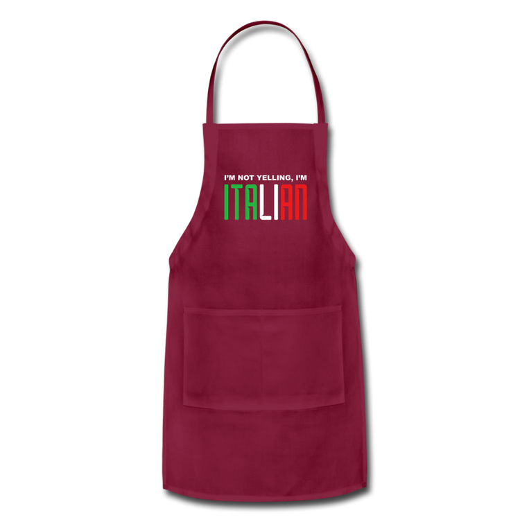 I'm not yelling I'm Italian Apron - burgundy