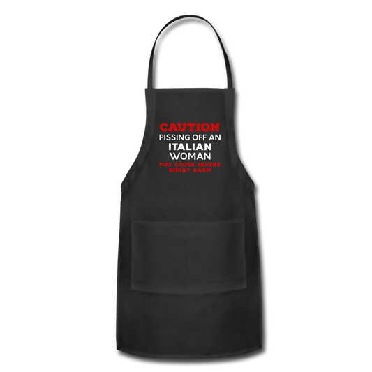 Caution Pissing Off An Italian Woman May Cause Severe Bodily Harm Apron - black