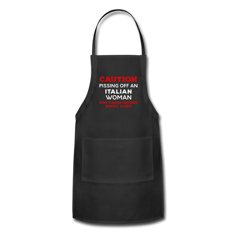 Caution Pissing Off An Italian Woman May Cause Severe Bodily Harm Apron - black