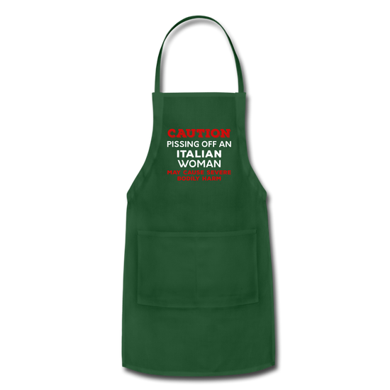 Caution Pissing Off An Italian Woman May Cause Severe Bodily Harm Apron - forest green