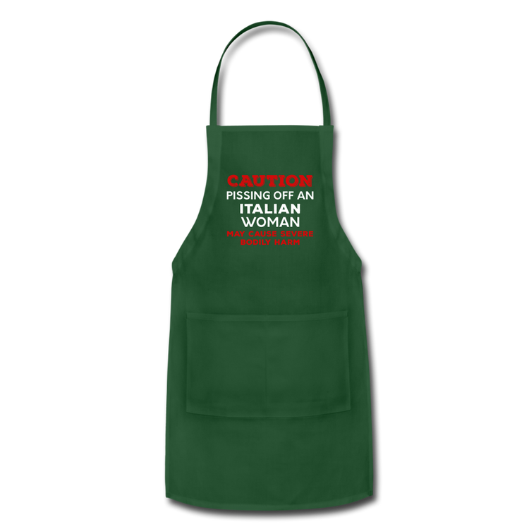 Caution Pissing Off An Italian Woman May Cause Severe Bodily Harm Apron - forest green