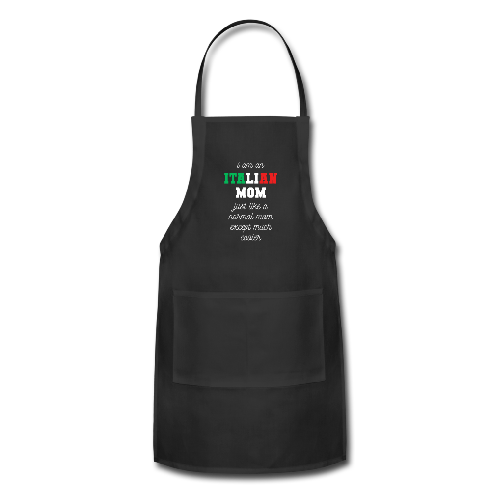 I am an italian mom, just like a normal mom except much cooler Apron - black