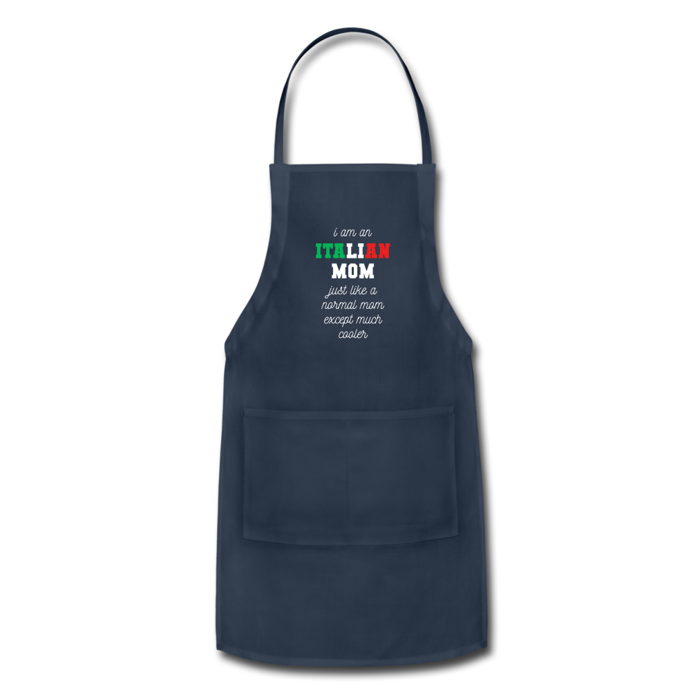 I am an italian mom, just like a normal mom except much cooler Apron - navy
