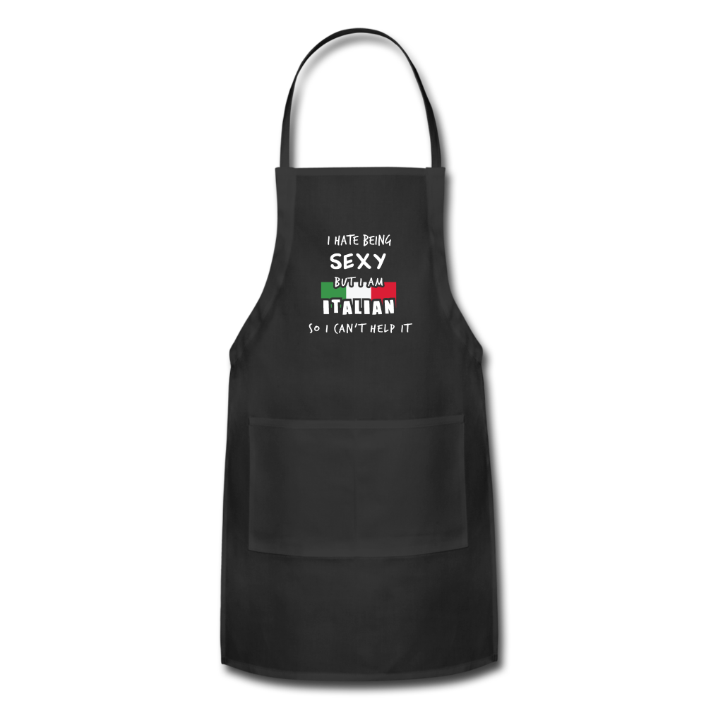 I hate being sexy but I am Italian Apron - black