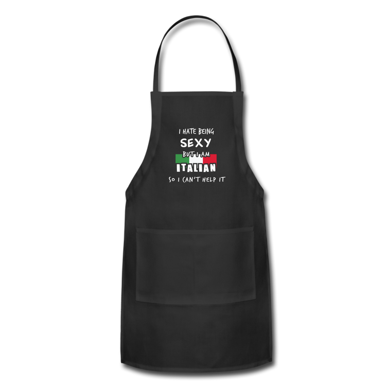 I hate being sexy but I am Italian Apron - black