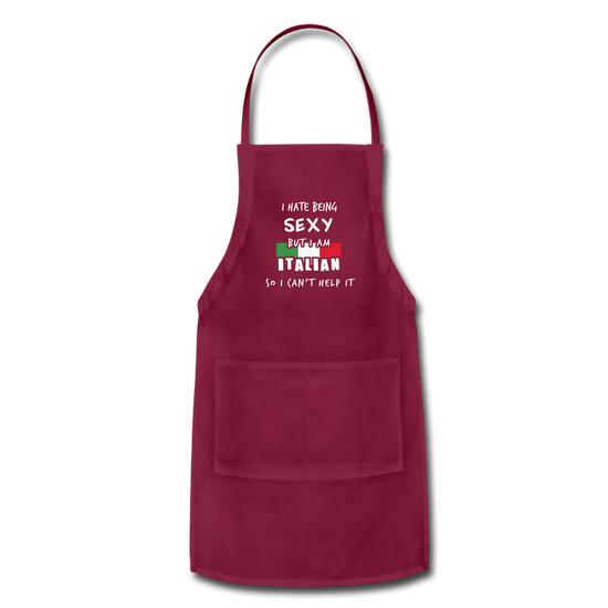 I hate being sexy but I am Italian Apron - burgundy