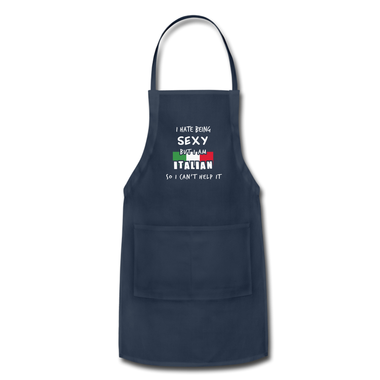 I hate being sexy but I am Italian Apron - navy