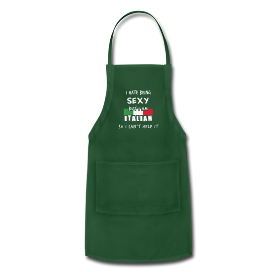 I hate being sexy but I am Italian Apron - forest green