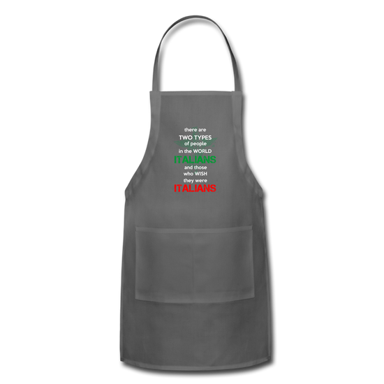 Two types of people in the world Italians and those who wish they were Italians Apron - charcoal
