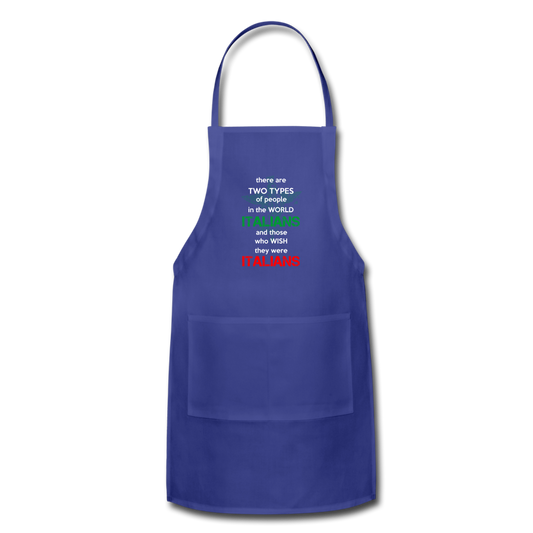 Two types of people in the world Italians and those who wish they were Italians Apron - royal blue