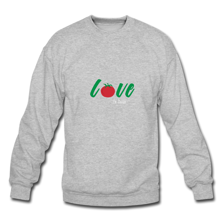 Love I'm Italian Crewneck Sweatshirt - heather gray