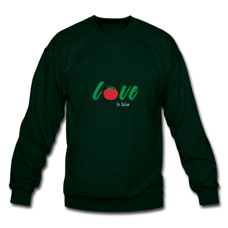 Love I'm Italian Crewneck Sweatshirt - forest green