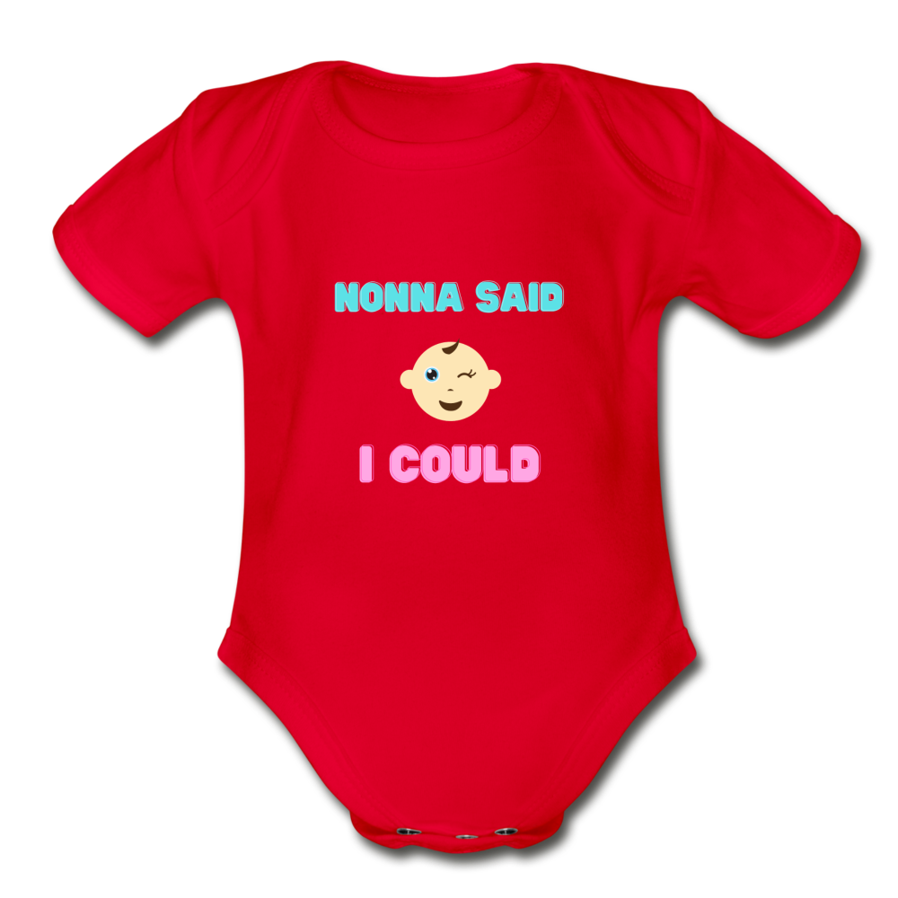Nonna said I could Organic Onesie - red
