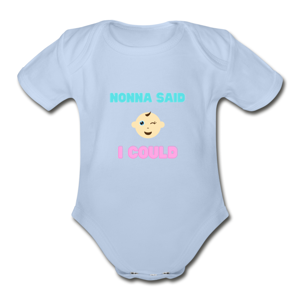 Nonna said I could Organic Onesie - sky