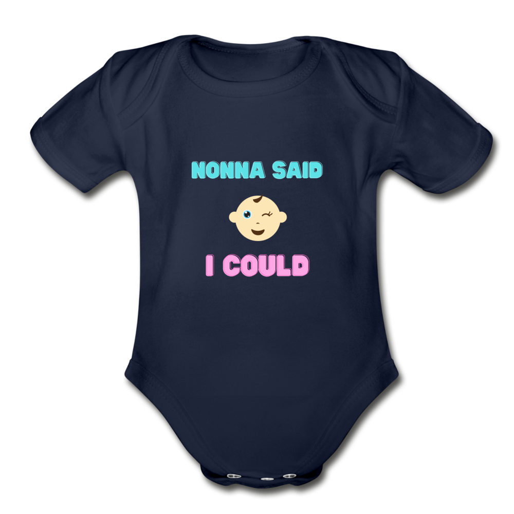 Nonna said I could Organic Onesie - dark navy
