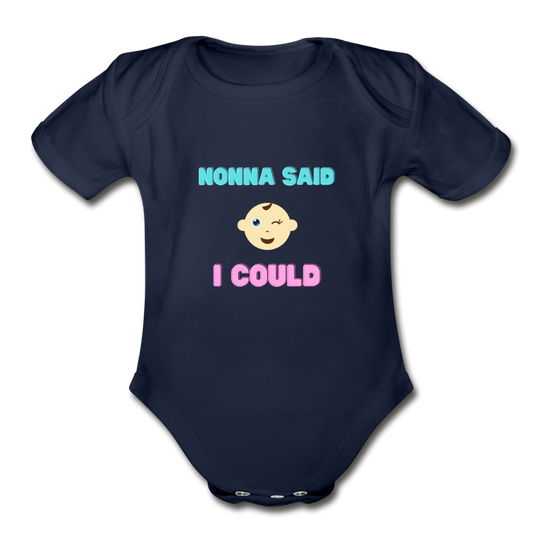 Nonna said I could Organic Onesie - dark navy